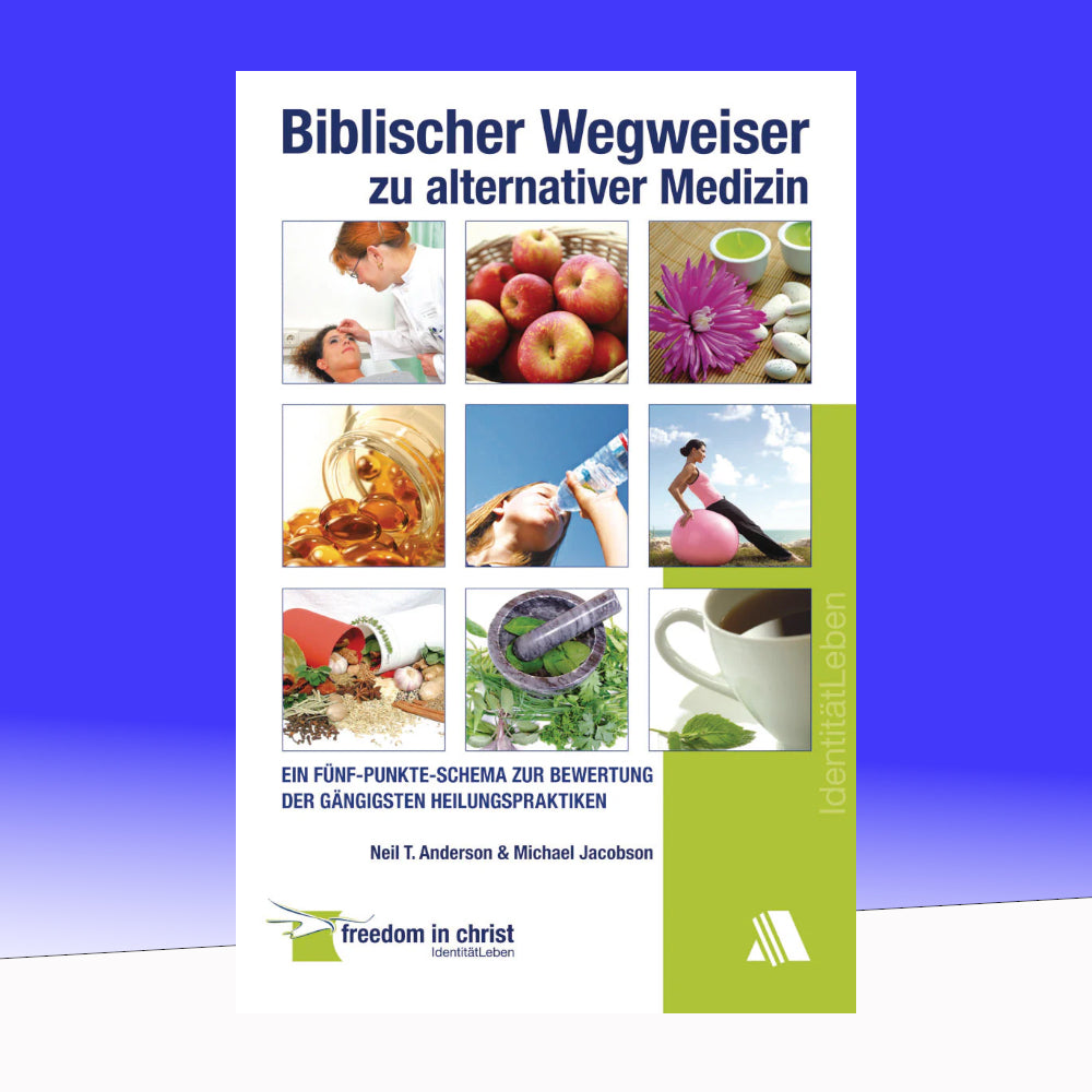 Biblischer Wegweiser zu alternativer Medizin