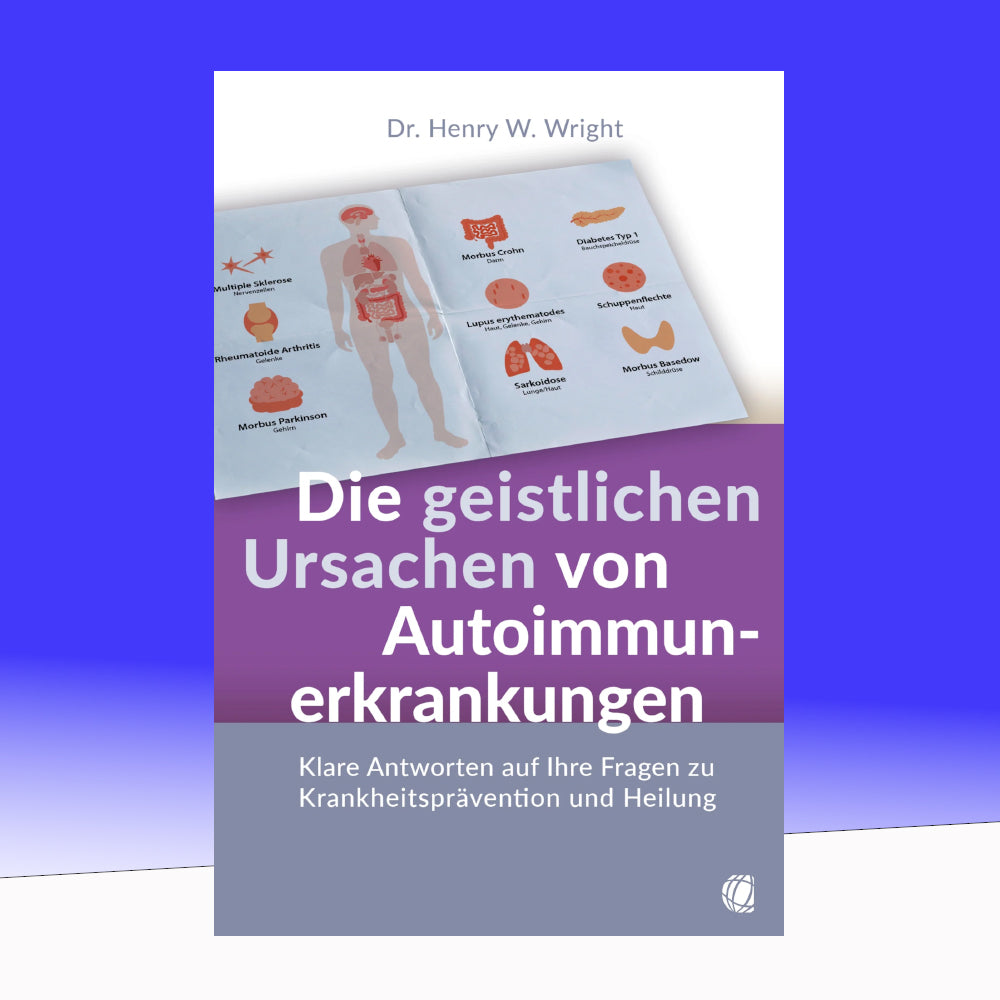 Die geistlichen Ursachen von Autoimmunerkrankungen