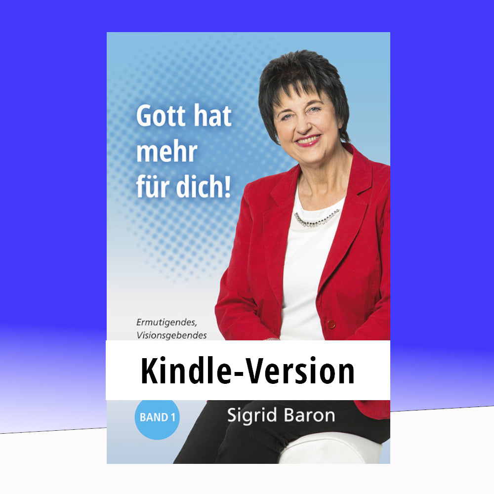 Kindle: Gott hat mehr für dich! - Band 1