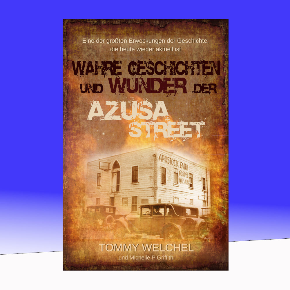 Wahre Geschichten und Wunder der Azusa Street